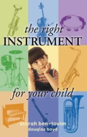 The right instrument for your child by Atarah Ben-Tovim
