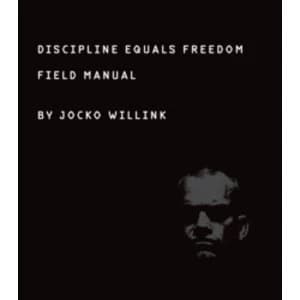 Discipline Equals Freedom : Field Manual