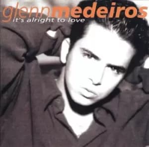Its Alright to Love by Glenn Medeiros CD Album