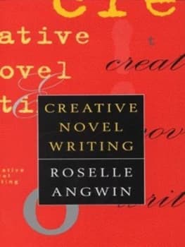 Creative Novel Writing by Roselle Angwin Hardback