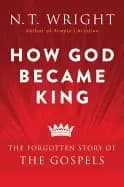 how god became king the forgotten story of the gospels