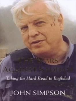 The Wars against Saddam by John Simpson Hardback
