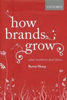 How Brands Grow by Byron Sharp Hardback