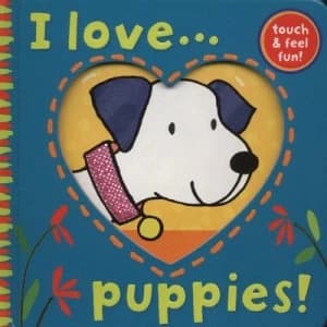 I Love-- Puppies by Ana Martin Larranaga Book