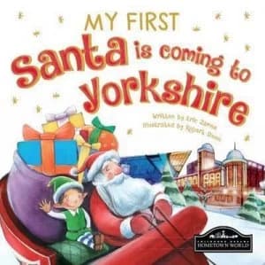 My First Santa Is Coming to Yorkshire by Eric James Book