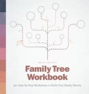 family tree workbook 30 step by step worksheets to build your family histor