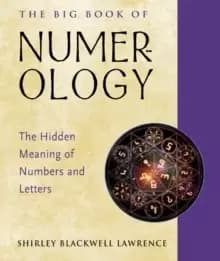 The Big Book of Numerology : The Hidden Meaning of Numbers and Letters