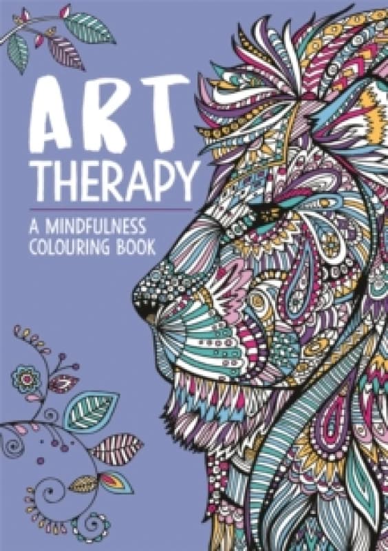 Art Therapy: A Mindfulness Colouring Book for Adults Paperback / softback