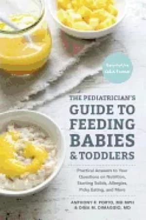 pediatricians guide to feeding babies and toddlers practical answers to you