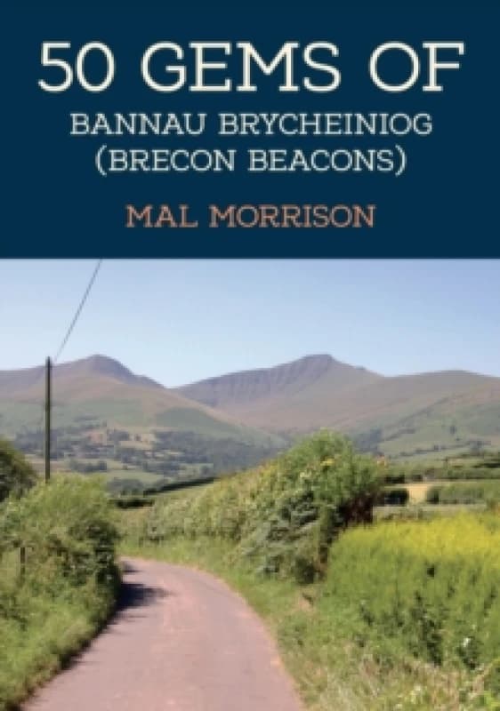 50 Gems of Bannau Brycheiniog (Brecon Beacons) : The History & Heritage of the Most Iconic Places Paperback / softback