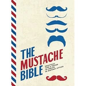The Mustache Bible Practical tips & tricks to create 40 distinct styles Hardback 2018