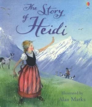 The Story of Heidi by Susanna Davidson and Alan Marks and Johanna Spyri and Mary Sebag-Montefiore Paperback