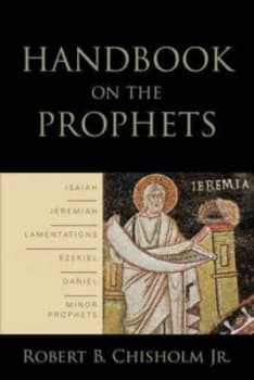 Handbook on the Prophets by Robert B Chisholm Paperback