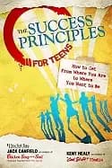 success principles for teens how to get from where you are to where you wan