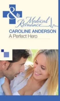 A Perfect Hero by Caroline Anderson Paperback