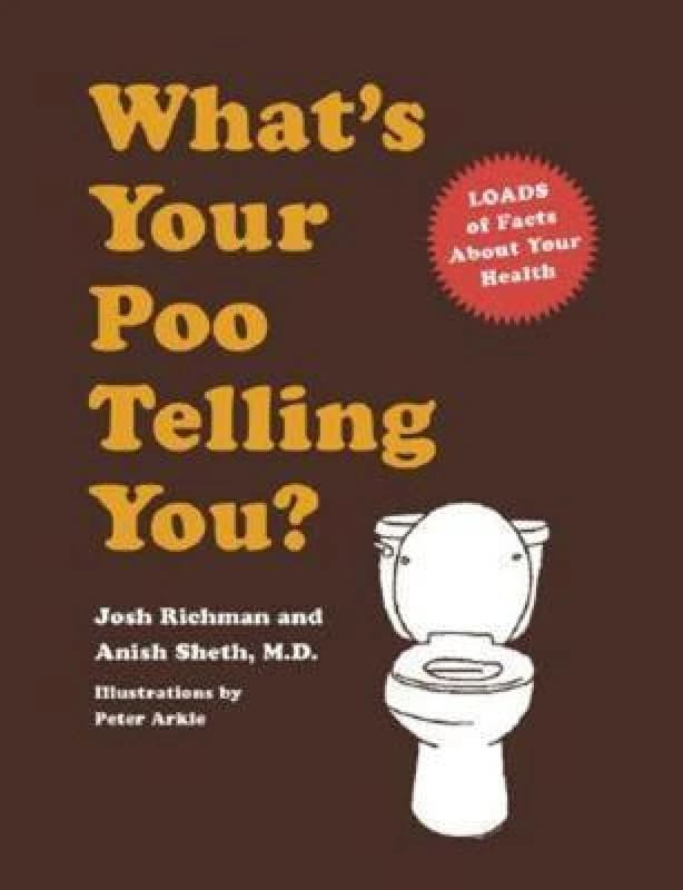 Whats Your Poo Telling You by Josh Richman and Anish Sheth Book