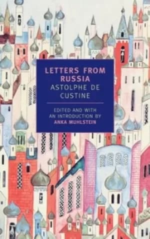 Letters from Russia by Astolphe Custine