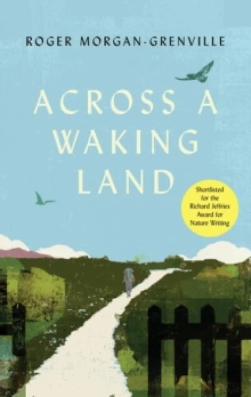Across a Waking Land : A 1,000-Mile Walk Through a British Spring Paperback / softback