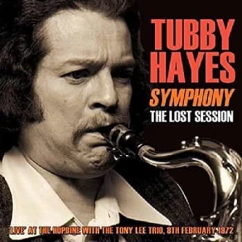 Tubby Hayes - Symphony: The Lost Session 1972 CD
