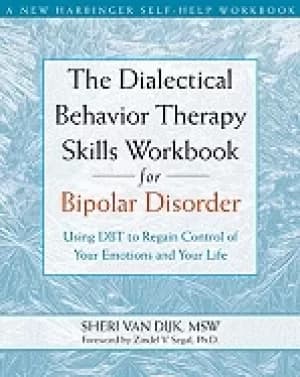 dialectical behavior therapy skills workbook for bipolar disorder using dbt