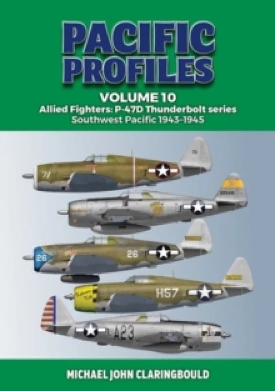 Pacific Profiles. Volume 10 Allied Fighters. Paperback. By Michael John Claringbould Books