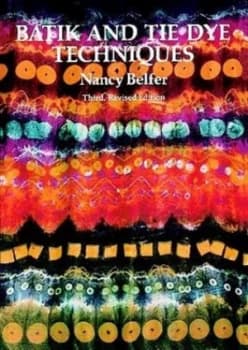 Batik and Tie Dye Techniques by Nancy Belfer Book