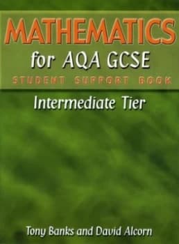 Mathematics for Aqa Gcse Student Support Book Intermediatetier by Tony Banks Hardback