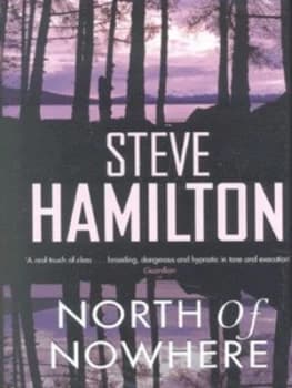 North of Nowhere by Steve Hamilton Hardback