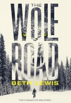 The Wolf Road by Beth Lewis Hardback