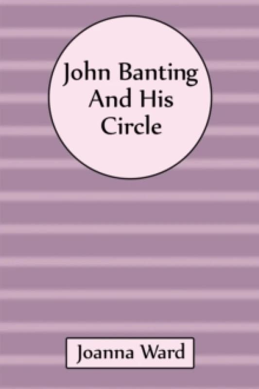 John Banting and His Circle. Paperback. By Joanna Ward Books