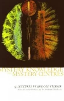 Mystery Knowledge and Mystery Centres by Rudolf Steiner Paperback