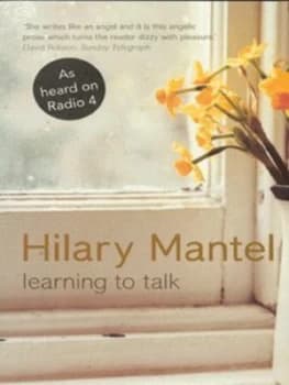 Learning to Talk by Hilary Mantel Book