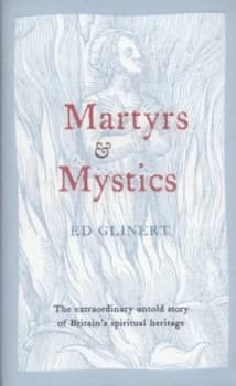 Martyrs and Mystics by Ed Glinert Hardback