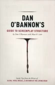 Dan O'Bannons Guide to Screenplay Structure