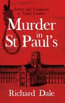 Murder in St Paul's : Justice and Vengeance in Tudor London