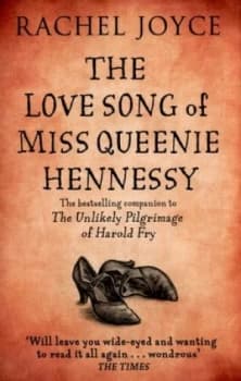 The Love Song of Miss Queenie Hennessy by Rachel Joyce Paperback