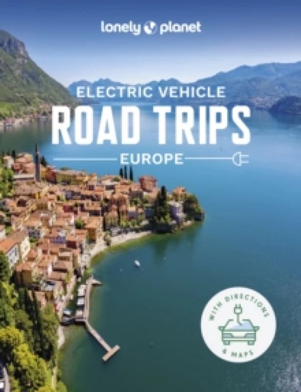 Lonely Planet Electric Vehicle Road Trips - Europe Hardback