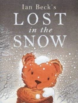 Ian Becks Lost in the Snow by Ian Beck Hardback