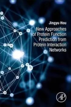 New Approaches of Protein Function Prediction from by Jingyu Hou