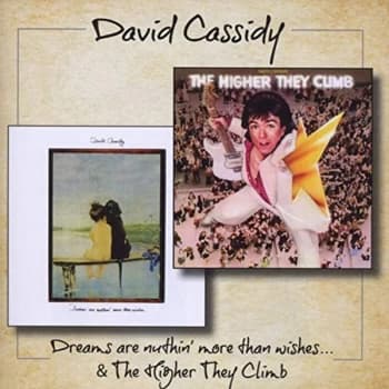 David Cassidy - Dreams Are Nuthin' More Than Wishes/The Higher They Climb CD