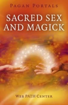 Sacred Sex and Magick by Web Path Center Book