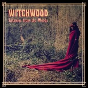 Litanies from the Woods by Witchwood CD Album
