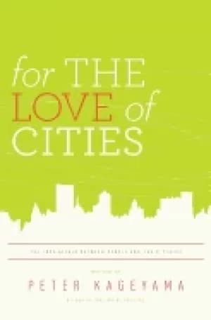 for the love of cities the love affair between people and their places