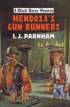 Mendosas Gun-Runners by I. J Parnham Hardback
