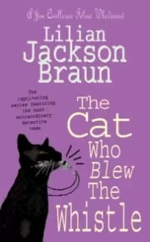 The Cat Who Blew the Whistle (The Cat Who... Mysteries, Book 17) : A delightfully cosy feline mystery for cat lovers everywhere