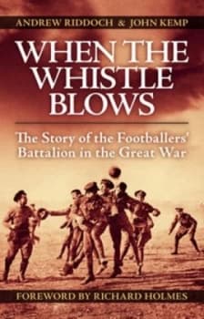 When the Whistle Blows by Andrew Riddoch and John Kemp Paperback