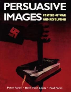 Persuasive Images by Peter Paret Hardback