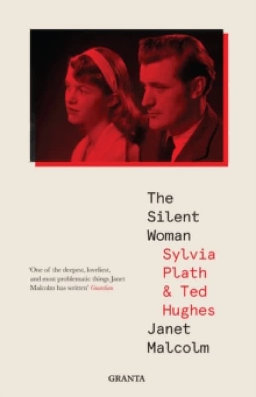 The Silent Woman : Sylvia Plath And Ted Hughes Paperback / softback