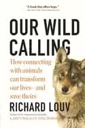 our wild calling how connecting with animals can transform our lives and s