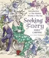 seeking faery an introduction to the hidden world of the fae